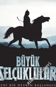 Büyük Selçuklular : Yeni Bir Devrin Başlangıcı -         2020