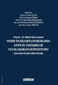 Deniz ve Sigorta Hukukunda Güncel Gelişmeler Uluslararası Sempozyumu