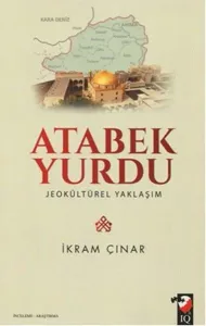 Atabek Yurdu; Jeokültürel Yaklaşım