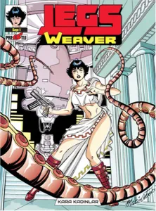 Legs Weaver; Kara Kadınlar