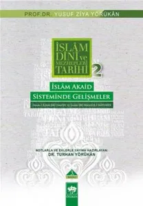 İslâm Dini ve Mezhepleri Tarihi 2; İslâm Akaid Sisteminde Gelişmeler
