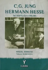 C. G. Jung Hermann Hesse İki Dostluğun Anıları