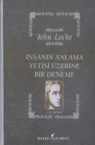 İnsanın Anlama Yetisi Üzerine Bir Deneme I.-II. İnsanın Anlama Yetisi Üzerine Bir Deneme I.-II.