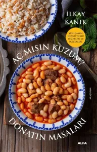 Aç Mısın Kuzum? Donatın Masaları;Yeşilçamın Duygu Yüklü Yemekleri Ve İçecekleri