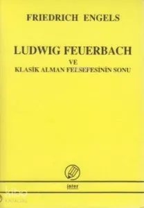 Ludwig Feuerbach ve Klasik Alman Felsefesinin Sonu