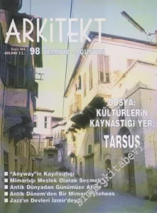 Arkitekt Mimarlık Şehircilik Turizm Dergisi - Dosya: Kültürlerin Kaynaştığı Yer; Tarsus - 461      Temmuz - Ağustos