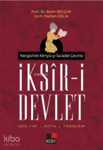 Nergisi'nin Kimya-yı Sa'âdet Çeviris İksir -i Devlet