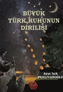 Büyük Türk Ruhunun Dirilişi