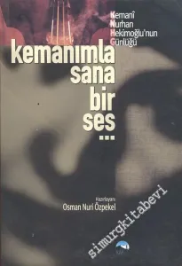 Kemanımla Sana Bir Ses: Kemani Nurhan Hekimoğlu'nun Günlüğü -        2001