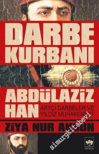 Darbe Kurbanı Abdülaziz Han -        2016