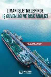 Liman İşletmelerinde İş Güvenliği ve Risk Analizi