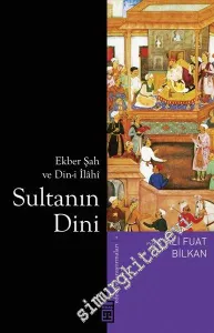 Ekber Şah ve Din-i İlâhî: Sultanın Dini -