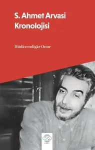 S. AHMET ARVASİ KRONOLOJİSİ