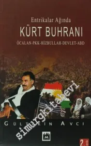 Entrikalar Ağında Kürt Buhranı: Öcalan, PKK, Hizbullah, Devlet, ABD -