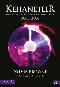 Kehanetler - Gelecekte Sizi Neler Bekliyor; 2005 - 2100