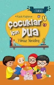 Çocuklar İçin Dua;Küçük Kalplere