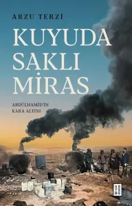 Kuyuda Saklı Miras;Abdülhamid’in Kara Altını