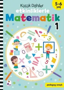 Küçük Dahiler – Etkinliklerle Matematik 1. Kitap (5-6 Yaş )