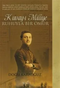 Kuvay-ı Milliye Ruhuyla Bir Ömür