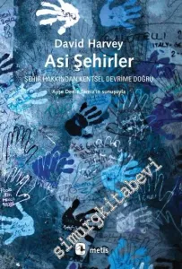 Asi Şehirler: Şehir Hakkından Kentsel Devrime Doğru -