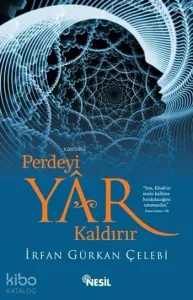 Perdeyi Yâr Kaldırır