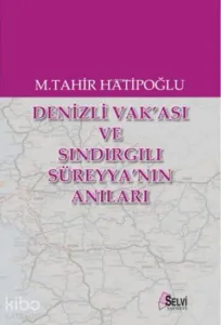 Denizli Vak'ası ve Sındırgılı Süreyya'nın Anıları