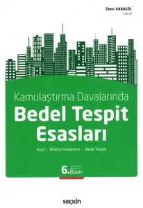 Kamulaştırma Davalarında Bedel Tespit Esasları