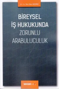 Bireysel İş Hukukunda Zorunlu Arabuluculuk