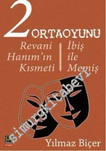 2 Ortaoyunu: Revani Hanım'ın Kısmeti - İbiş ile Memiş -         2013