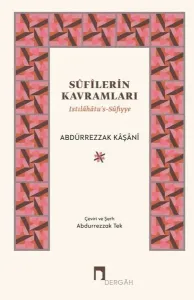 Sûfîlerin Kavramları;Istılâhâtu’s-Sûfiyye