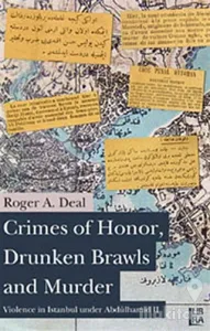 Crimes of Honor, Drunken Brawls and  Murder