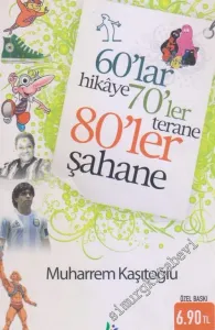 60'lar Hikaye 70'ler Terane 80'ler Şahane -        2009