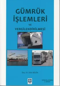 Gümrük İşlemleri ve Vergilendirilmesi