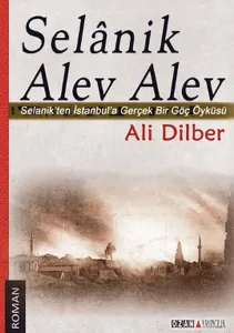 Selanik Alev Alev; Selanikten İstanbula Gerçek Bir Göç Öyküsü