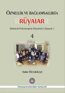 Öznellik ve Bağlamsallıkta Rüyalar; Bütüncül Psikoterapide Rüyalarla Çalışmak 1