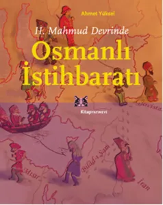 II. Mahmud Devrinde Osmanlı İstihbaratı