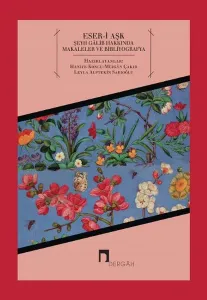 Eser-i Aşk; Şeyh Galib Hakkında Makaleler ve Bibliyografya