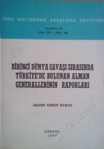 Birinci Dünya Savaşında Türkiye'de Bulunan Alman Generallerinin Raporları -