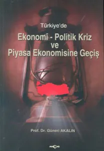 Türkiye'de| Ekonomi - Politik Kriz ve Piyasa Ekonomisine Geçiş
