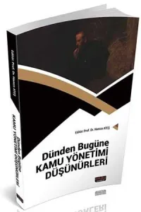 Dünden Bugüne Kamu Yönetimi Düşünürleri