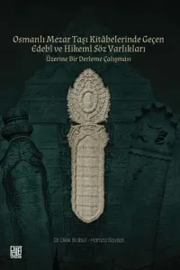 Osmanlı Mezar Taşı Kitâbelerinde Geçen Edebî ve Hikemî Söz Varlıkları