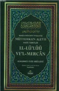 Buhârî ve Müslim'in İttifak Ettiği Müttefekun Aleyh Hadis- i Şerifler