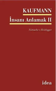 İnsanı Anlamak 2 Nietsche - Heidegger