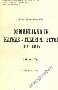 Osmanlılar'ın Kafkas Ellerini Fethi ( 1451 - 1590 ), Doktora Tezi -        1976