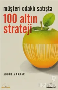 Müşteri Odaklı Satışta 100 Altın Strateji