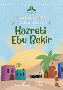 Sadık Yol Arkadaşı Hazreti Ebu Bekir (2. Kitap)