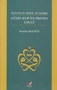 Tilavette Tetil ve Temsil Güzel Kuran Okuma  Usulü