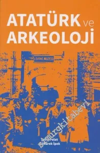 Atatürk ve Arkeoloji -        2019