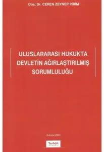 Uluslararası Hukukta Devletin Ağırlaştırılmış Sorumluluğu