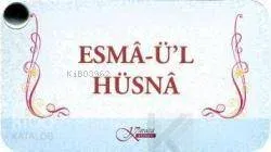 ESMÂ-Ü'L HÜSNÂ; ( KARTELA )